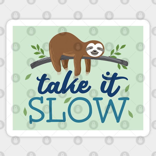 Take it Slow Cute Sloth Magnet by sentinelsupplyco